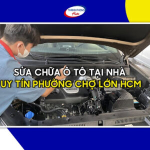 Đa Dạng Dịch Vụ – Sửa Chữa & Chăm Sóc Xe Toàn Diện Tại Nhà Phường Chợ Lớn 1