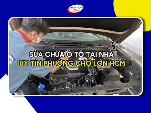 Đa Dạng Dịch Vụ – Sửa Chữa & Chăm Sóc Xe Toàn Diện Tại Nhà Phường Chợ Lớn 5 Đa Dạng Dịch Vụ – Sửa Chữa & Chăm Sóc Xe Toàn Diện Tại Nhà Phường Chợ Lớn 5